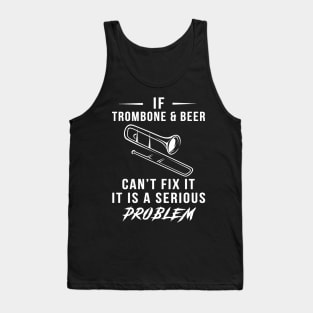 Trombone, Beer, and Laughs Collide: Serious Problem Tee of Fun! Tank Top